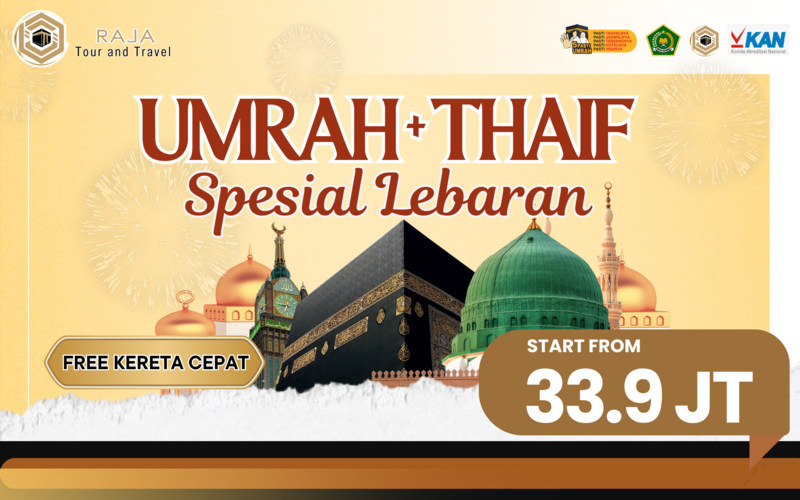 PAKET UMRAH PLUS THAIF SPESIAL LEBARAN